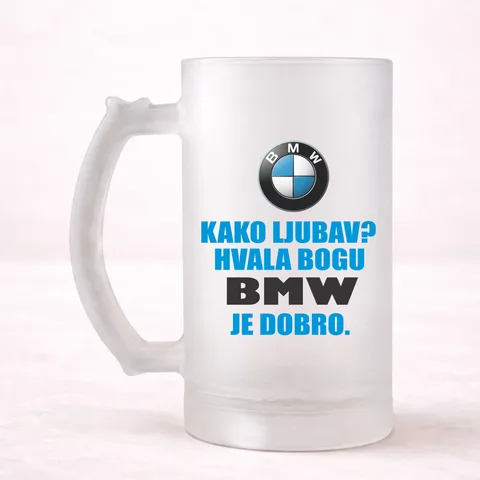 Kako ljubav? Hvala bogu BMW je dobro - Krigla – proizvod sa printom