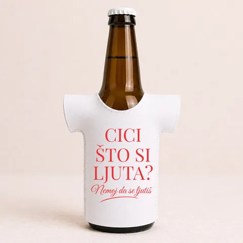 Cici što si ljuta? - Majica za flaše