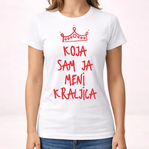Koja sam ja meni kraljica - Majica - Ženska