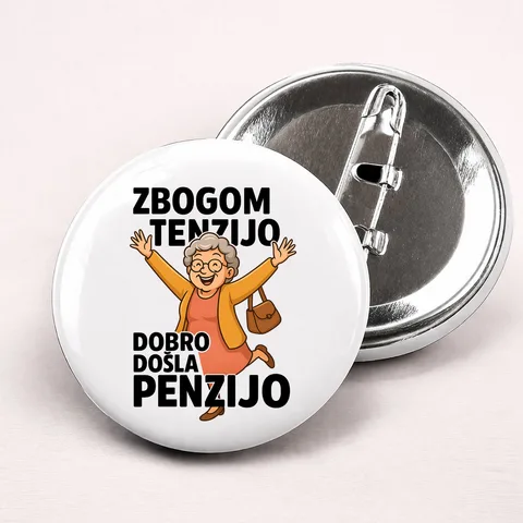 Zbogom tenzijo dobro došla penzijo 2 - Bedževi – proizvod sa printom