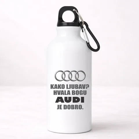 Kako ljubav? Hvala bogu AUDI je dobro - Aluminijumska boca