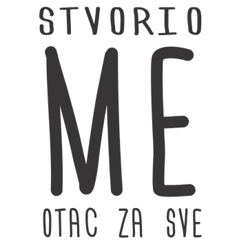 Stvorio me otac za sve na proizvodu