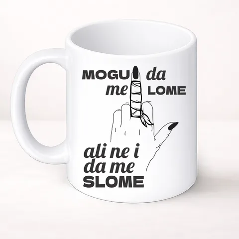 Mogu da me lome ali ne i da me slome - Šolja Classic