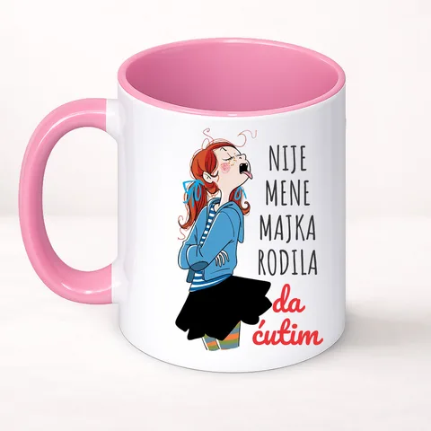 Nije mene majka rodila da ćutim - Šolja Classic