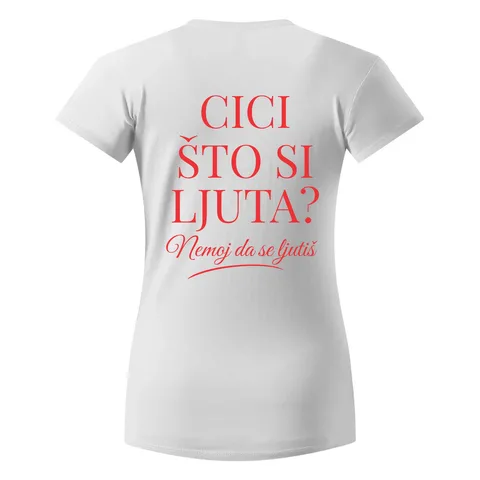 Cici što si ljuta? - Majica - Ženska