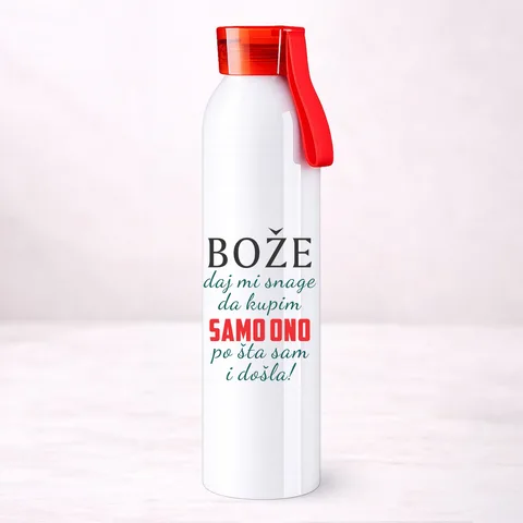 Boze daj mi snage da kupim samo ono po sta sam i dosla - Sportska boca