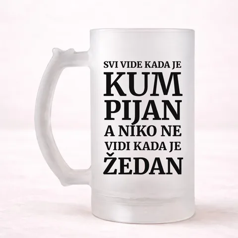 Svi vide kad je kum pijan, a niko ne vidi kada je žedan - Krigla – izdelek sa printom