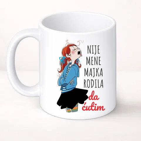 Nije mene majka rodila da ćutim - Šolja Classic