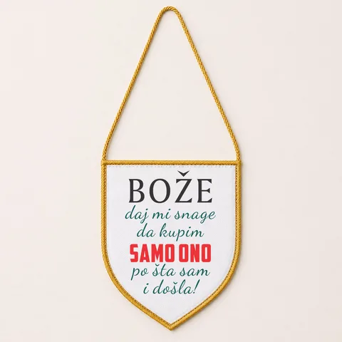 Boze daj mi snage da kupim samo ono po sta sam i dosla - Zastavica
