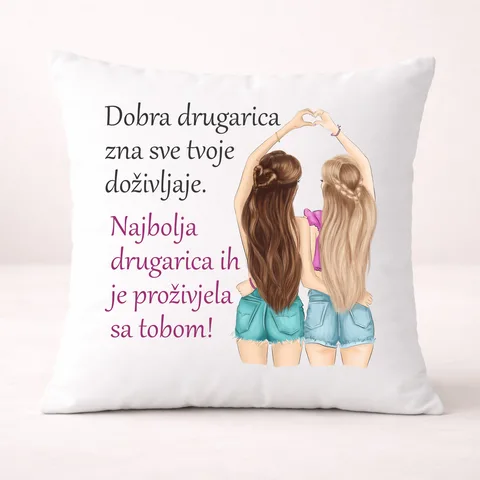 Dobra drugarica zna sve tvoje dozivljaje najbolja ih je prozivjela sa tobom - Jastuk