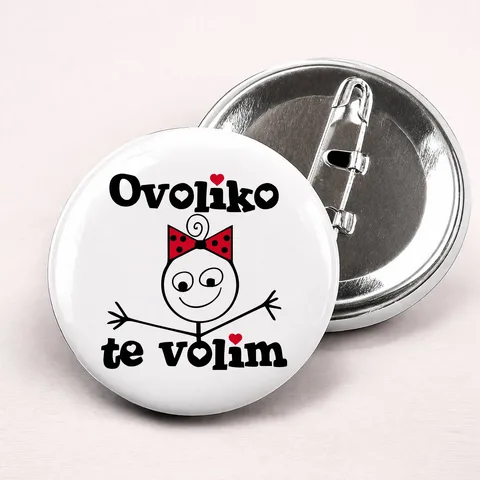 Ovoliko te volim - Ona - Bedževi