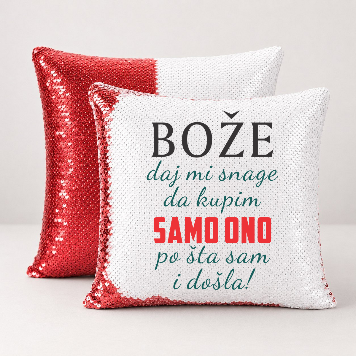 Boze daj mi snage da kupim samo ono po sta sam i dosla - Jastuk magični – prikaz izdelka