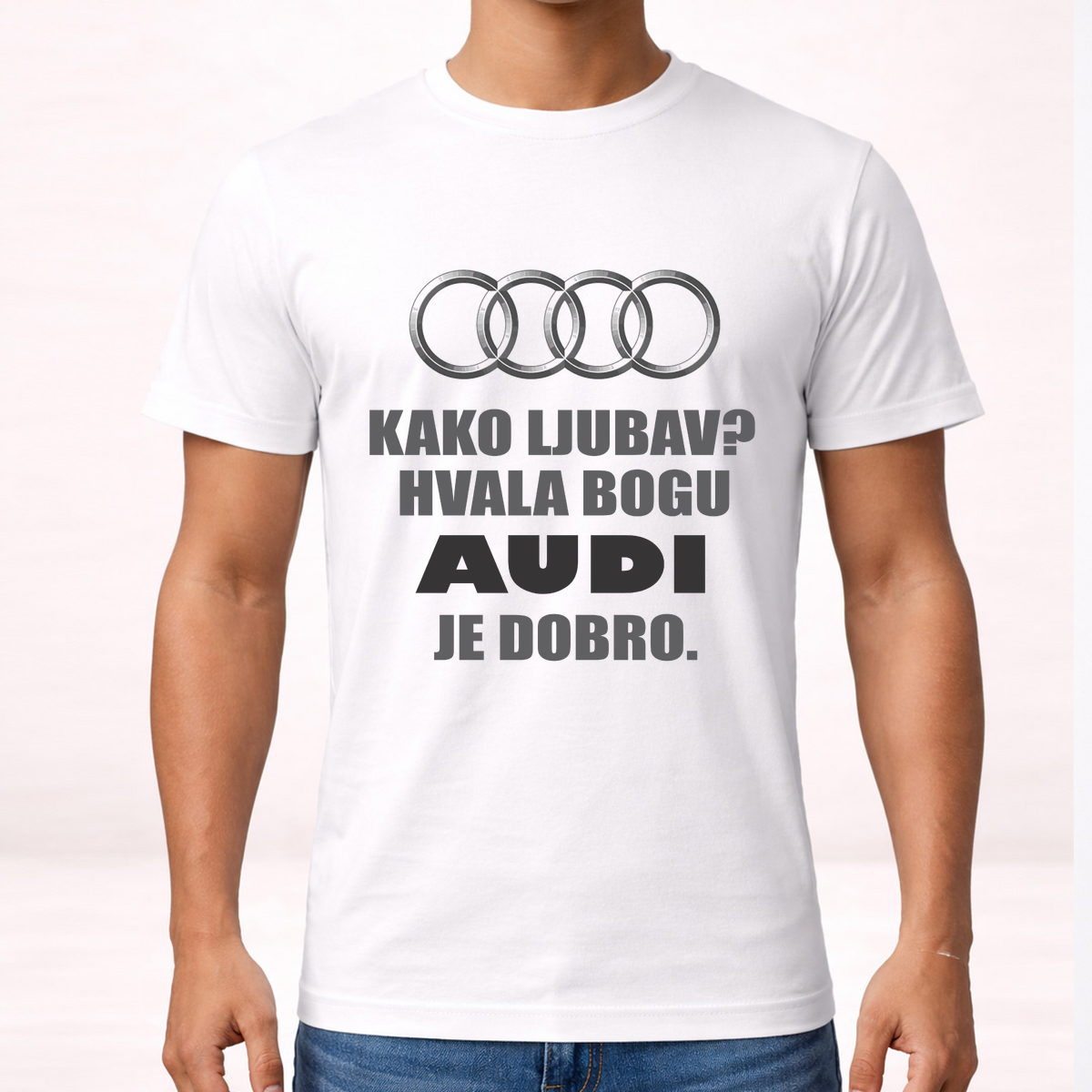 Kako ljubav? Hvala bogu AUDI je dobro - Majica – prikaz proizvoda