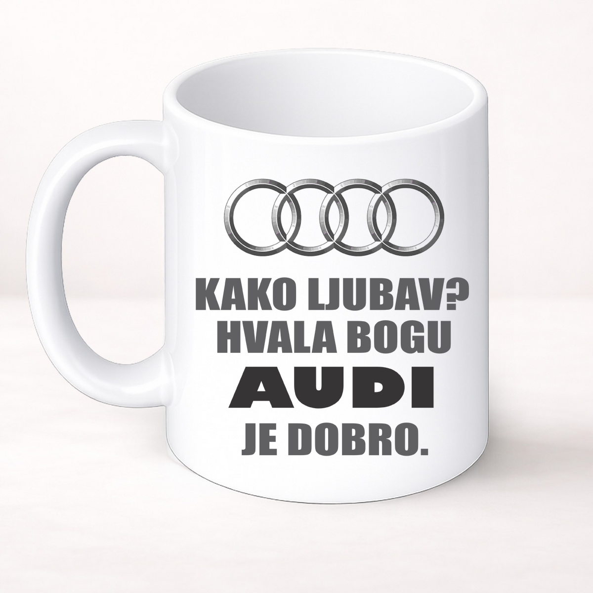 Kako ljubav? Hvala bogu AUDI je dobro - Šolja Classic – prikaz proizvoda