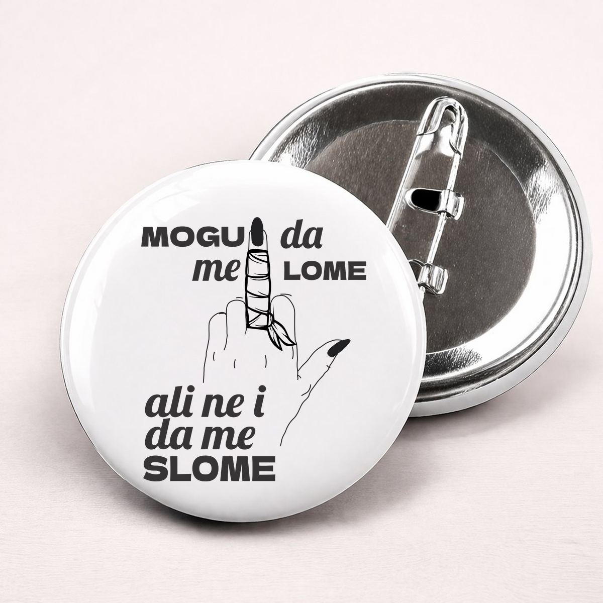 Mogu da me lome ali ne i da me slome - Bedževi – prikaz proizvoda
