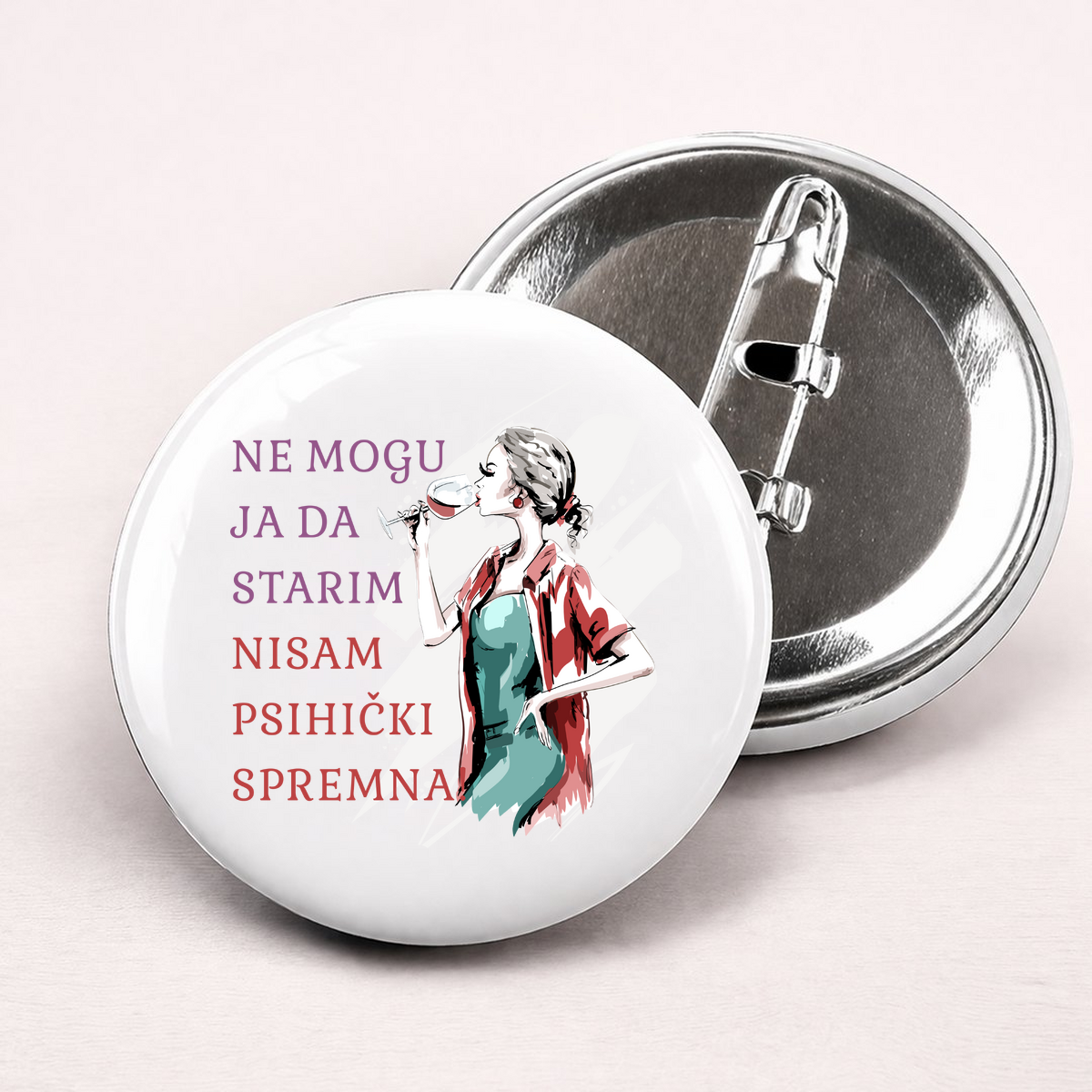Ne mogu ja da starim nisam psihicki spremna - Bedževi – prikaz proizvoda