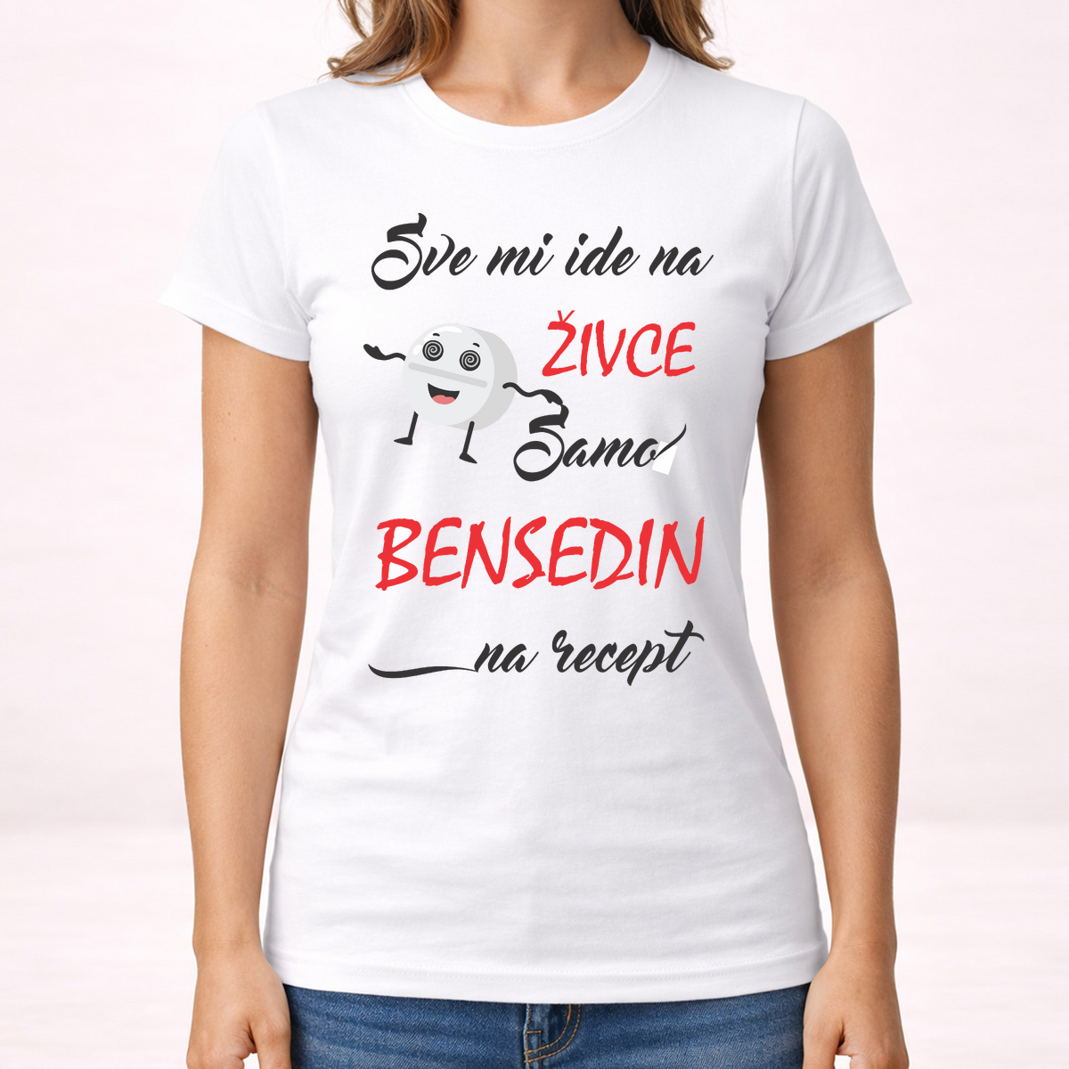 Sve mi ide na zivce samo bensedin na recept - Majica - Ženska – prikaz proizvoda