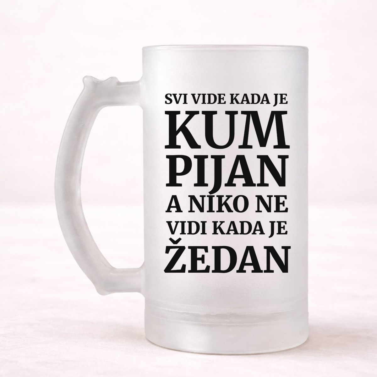 Svi vide kad je kum pijan, a niko ne vidi kada je žedan - Krigla – prikaz izdelka